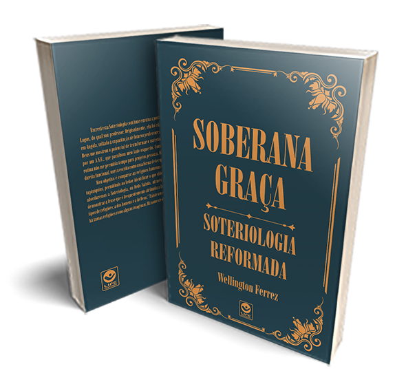 Capa de Soberana Graça – Soteriologia Reformada